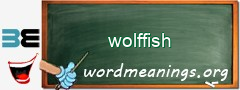 WordMeaning blackboard for wolffish